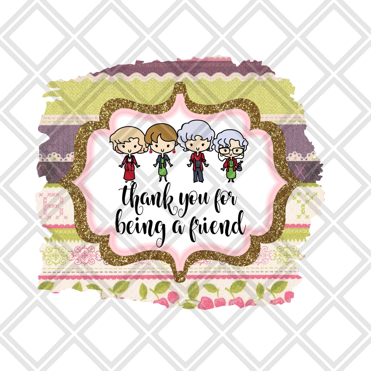 Thank you for being a friend golden girls DTF TRANSFERPRINT TO ORDER