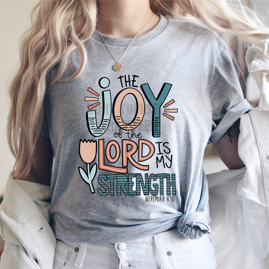 The Joy of the LORD is my Strength Nehemiah 8:10  size ADULT 12.2x9.1 DTF TRANSFERPRINT TO ORDER