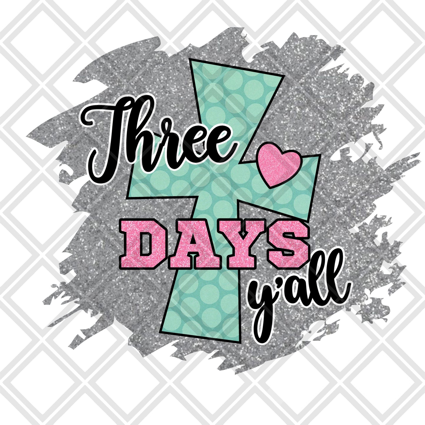 Three days y'all png Digital Download Instand Download