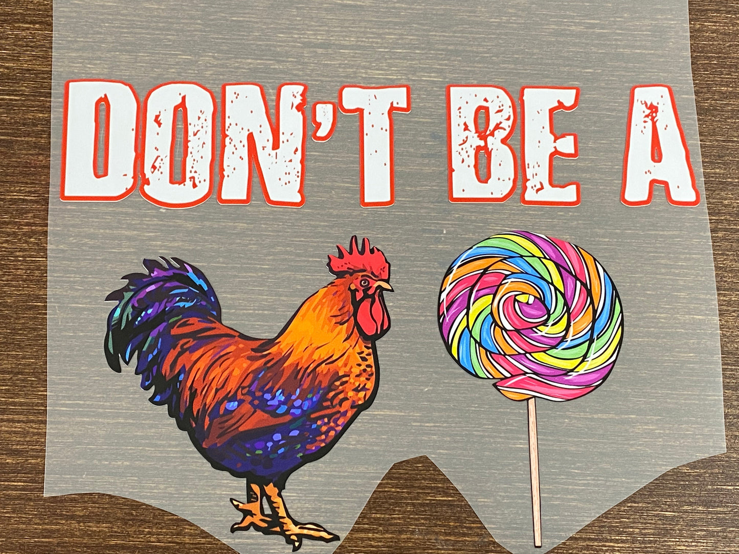 Don’t be a rooster sucker DTF TRANSFERPRINT TO ORDER