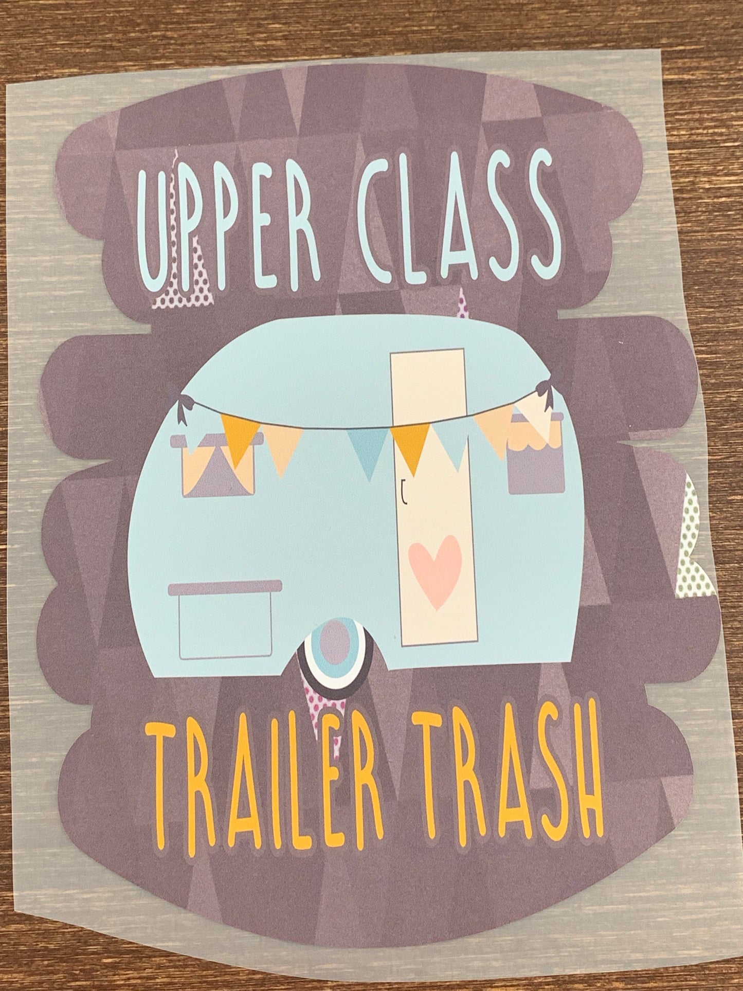 Upper class trailer trash DTF TRANSFERPRINT TO ORDER
