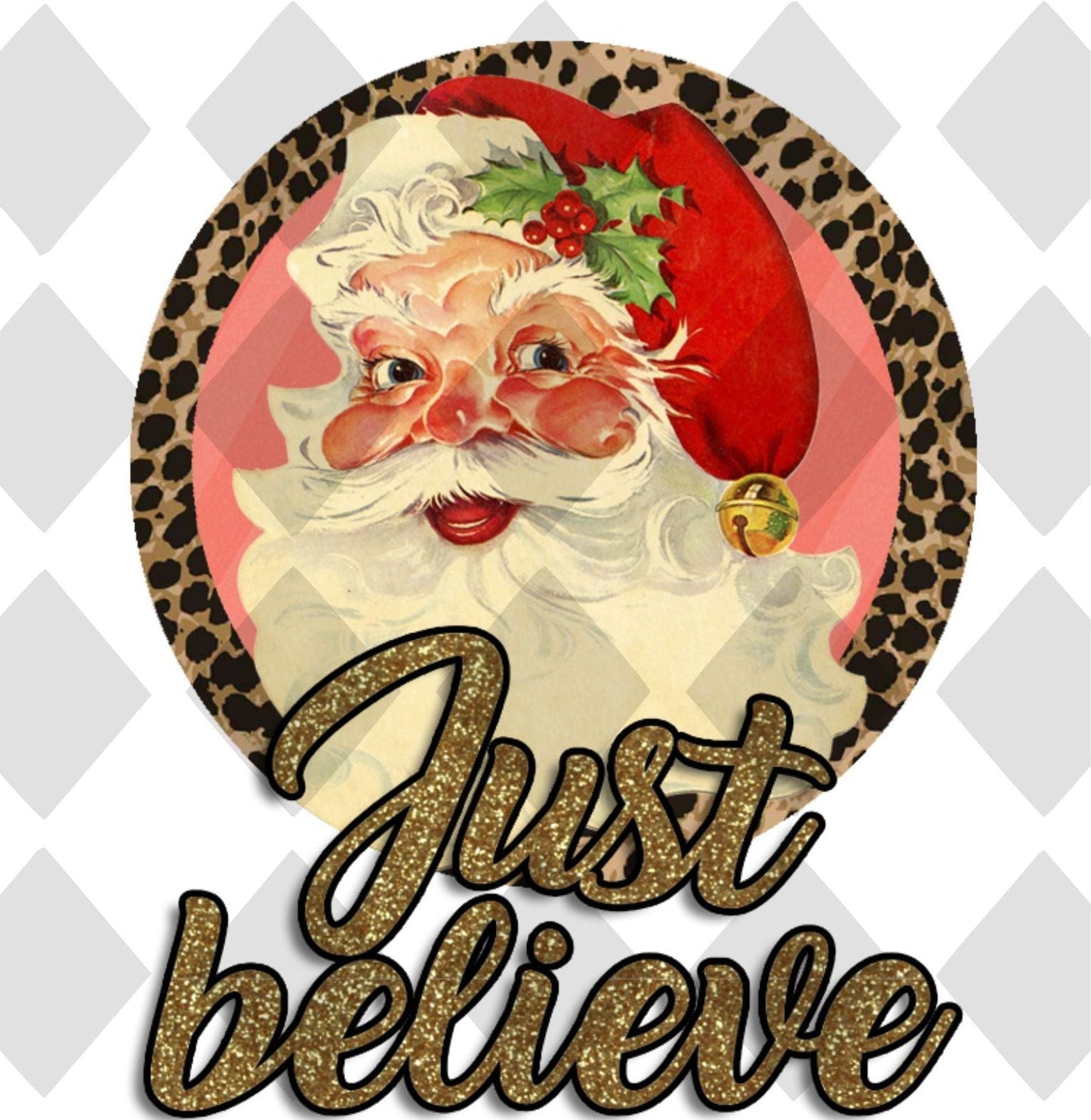 Just Believe Santa DTF TRANSFERPRINT TO ORDER