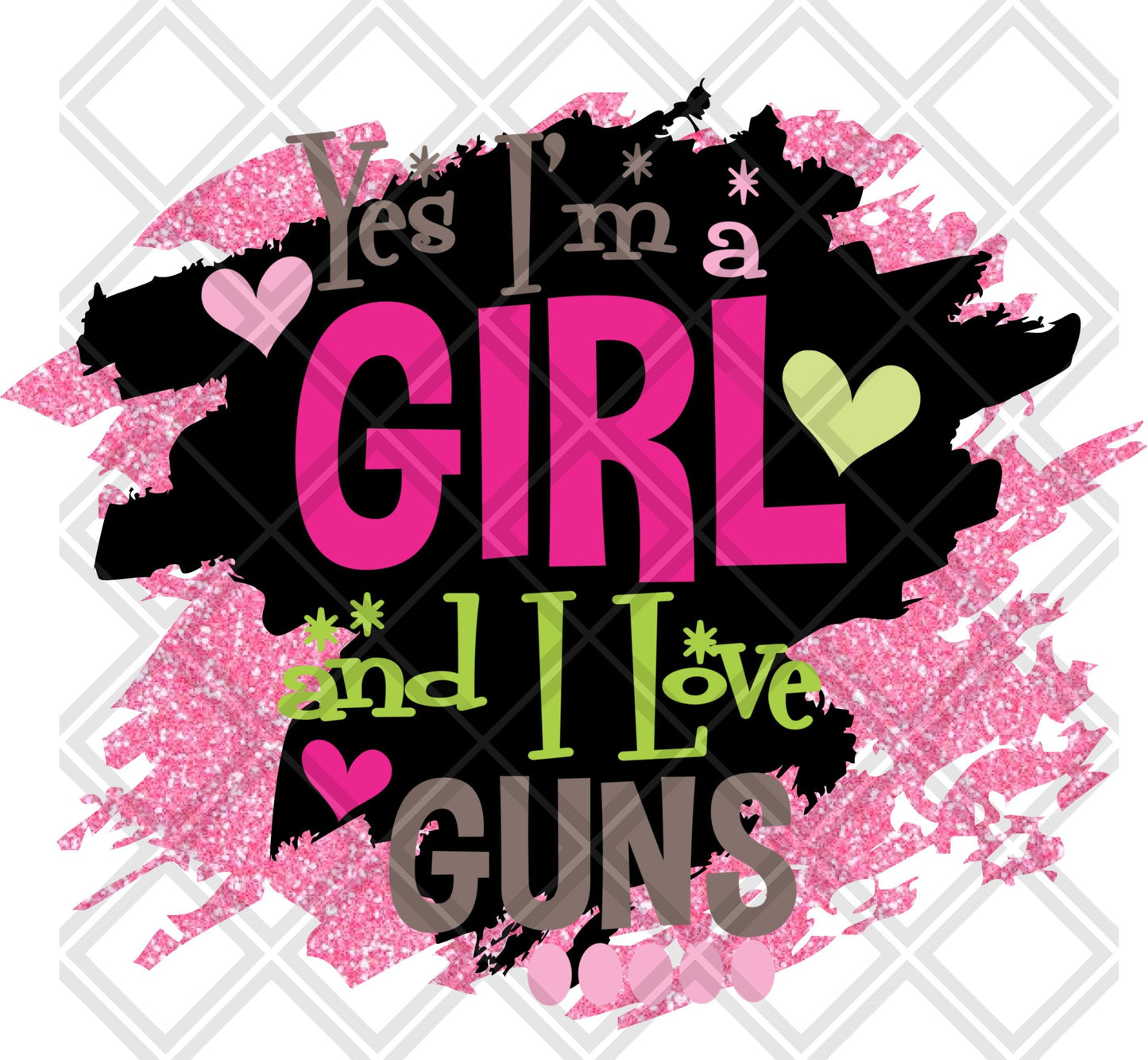 Yes Im A Girl And I Love Guns DTF TRANSFERPRINT TO ORDER